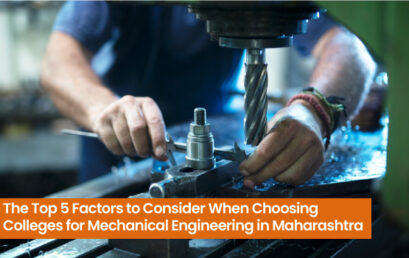 The Top 5 Factors To Consider When Choosing Colleges For Mechanical Engineering In Maharashtra.