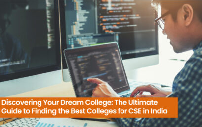 Discovering Your Dream College: The Ultimate Guide To Finding The Best Colleges For CSE In India.